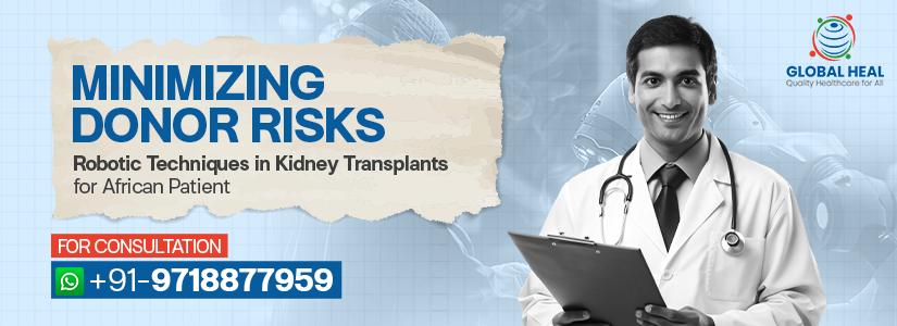 Minimizing Donor Risks: Robotic Techniques in Kidney Transplants for African Patients